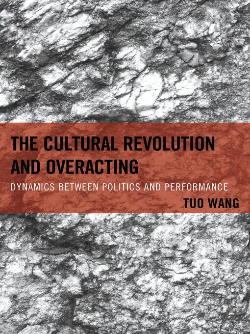 Title details for The Cultural Revolution and Overacting by Tuo Wang - Wait list